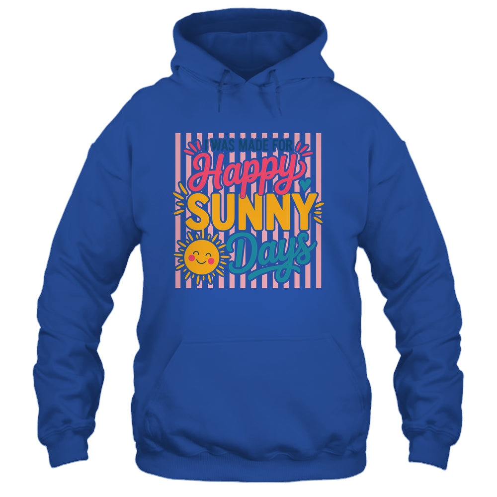 Retro I Was Made For Happy Sunny Days Summer Spring Beach Shirt & Tank Top | teecentury
