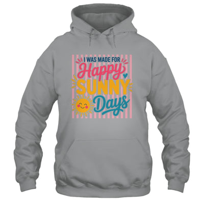 Retro I Was Made For Happy Sunny Days Summer Spring Beach Shirt & Tank Top | teecentury