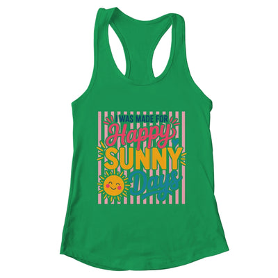 Retro I Was Made For Happy Sunny Days Summer Spring Beach Shirt & Tank Top | teecentury