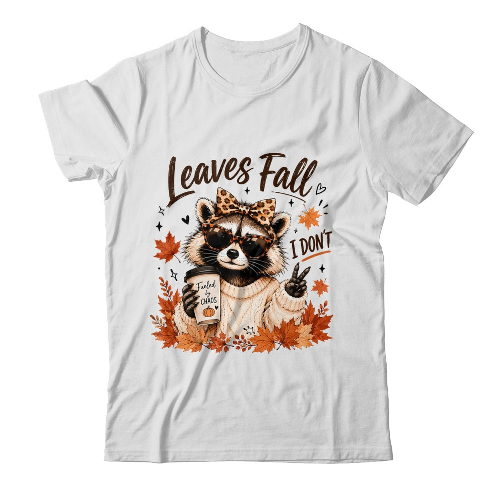 Retro Leaves Fall I Don't Funny Raccoon Autumn Pumpkin Spice Shirt & Sweatshirt | teecentury