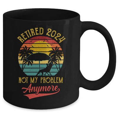 Retro Sunset Retirement Retired 2024 Not My Problem Anymore Mug | teecentury