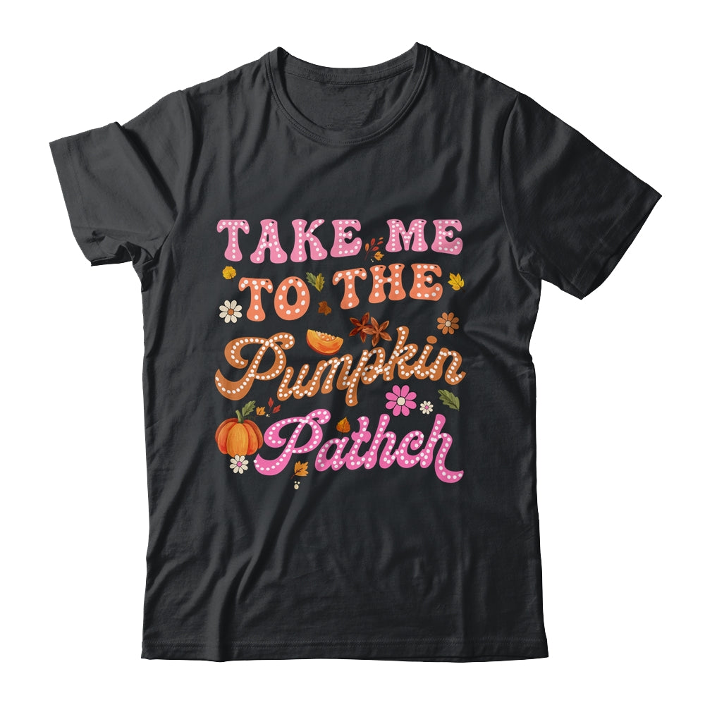 Retro Take Me To The Pumpkin Patch Flowers Fall Thanksgiving Shirt & Sweatshirt | teecentury