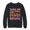 Retro Take Me To The Pumpkin Patch Flowers Fall Thanksgiving Shirt & Sweatshirt | teecentury