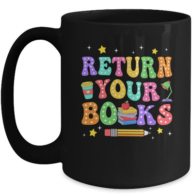 Return Your Books End School Year School Teacher Librarian Mug | teecentury
