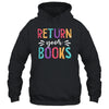 Return Your Books Funny Librarian Last Day Of School Shirt & Tank Top | teecentury