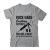 Rock Hard Caulking Services You Got A Hole Funny For Men Shirt & Hoodie | teecentury