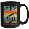 Rock Hard Caulking Services You Got A Hole Funny Retro Mug | teecentury