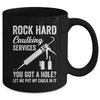 Rock Hard Caulking Services You Got A Hole Let Me Put Caulk Mug | teecentury
