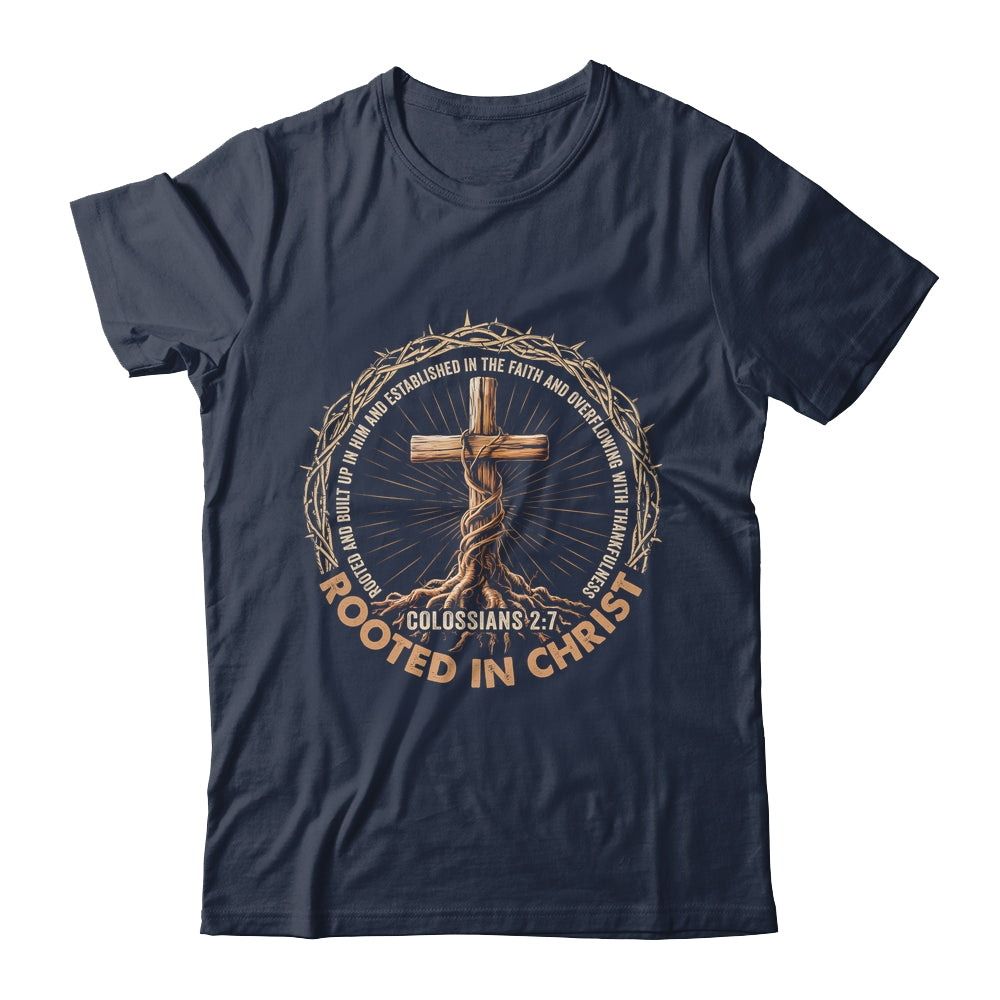 Rooted In Christ Jesus Religious Christian Cross Men Women Shirt & Hoodie | teecentury