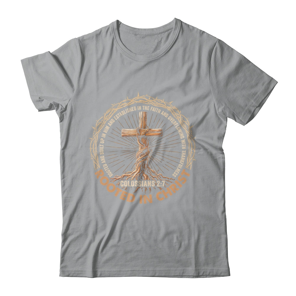 Rooted In Christ Jesus Religious Christian Cross Men Women Shirt & Hoodie | teecentury