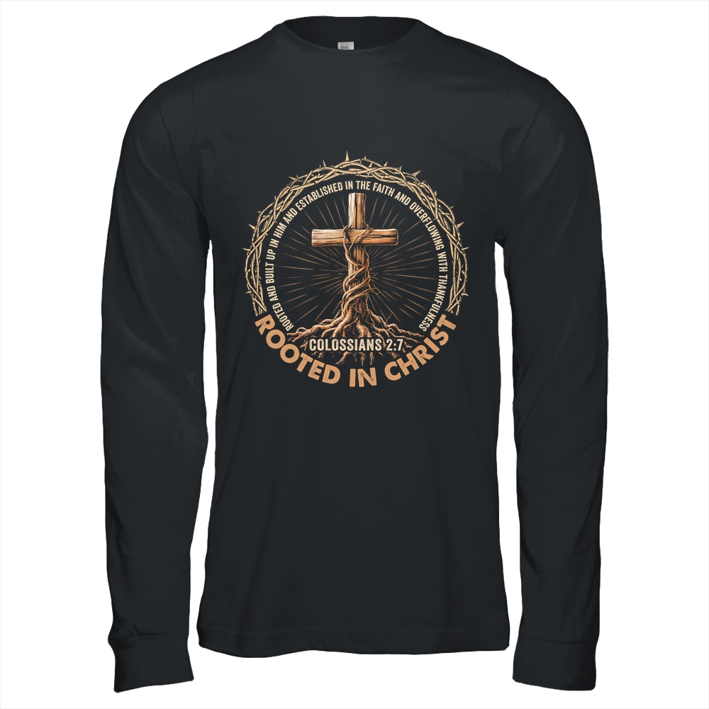 Rooted In Christ Jesus Religious Christian Cross Men Women Shirt & Hoodie | teecentury