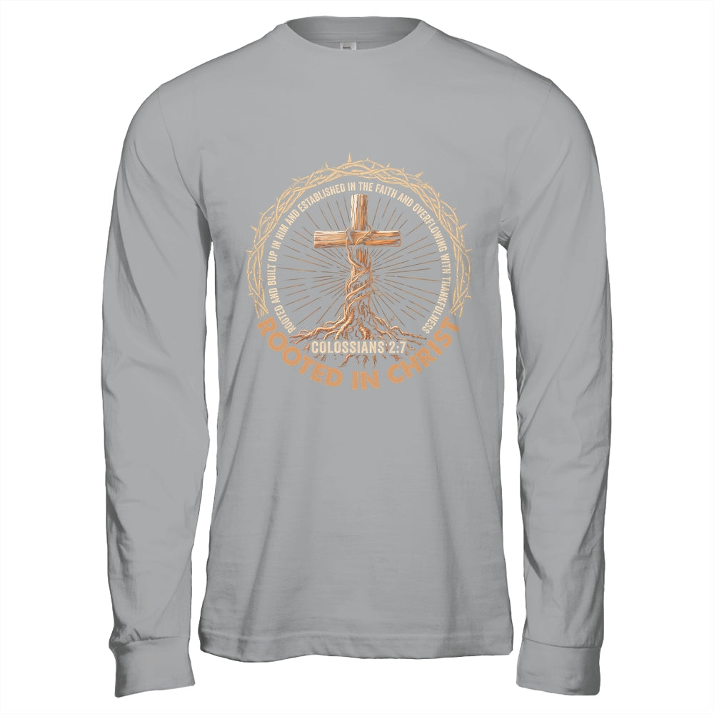 Rooted In Christ Jesus Religious Christian Cross Men Women Shirt & Hoodie | teecentury