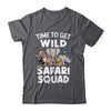 Safari Tour Guide Safari Animals Time To Get Wild Squad Shirt & Hoodie | teecentury