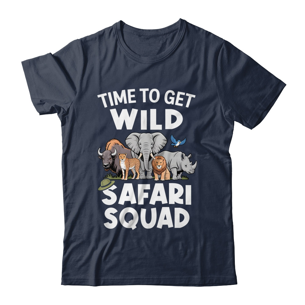 Safari Tour Guide Safari Animals Time To Get Wild Squad Shirt & Hoodie | teecentury