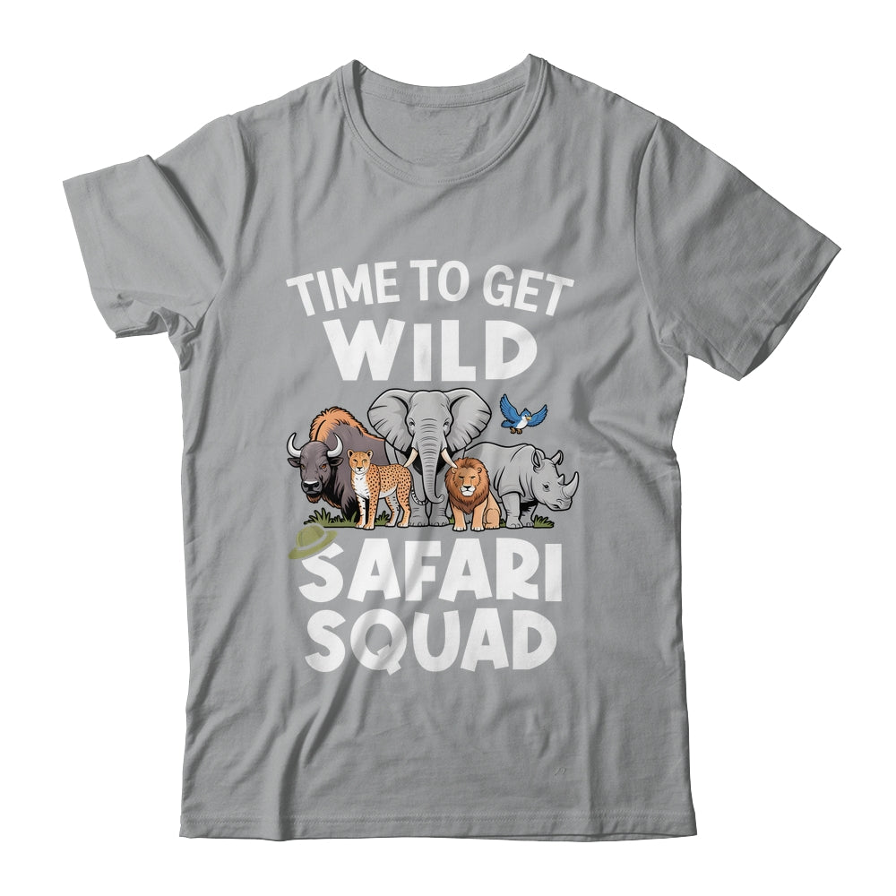 Safari Tour Guide Safari Animals Time To Get Wild Squad Shirt & Hoodie | teecentury