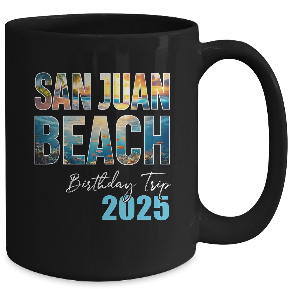 San Juan Beach Birthday Trip 2025 Vacation Party Crew Cruise Mug | teecentury