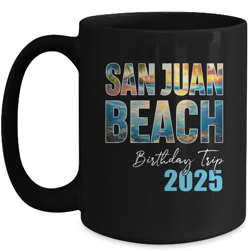San Juan Beach Birthday Trip 2025 Vacation Party Crew Cruise Mug | teecentury