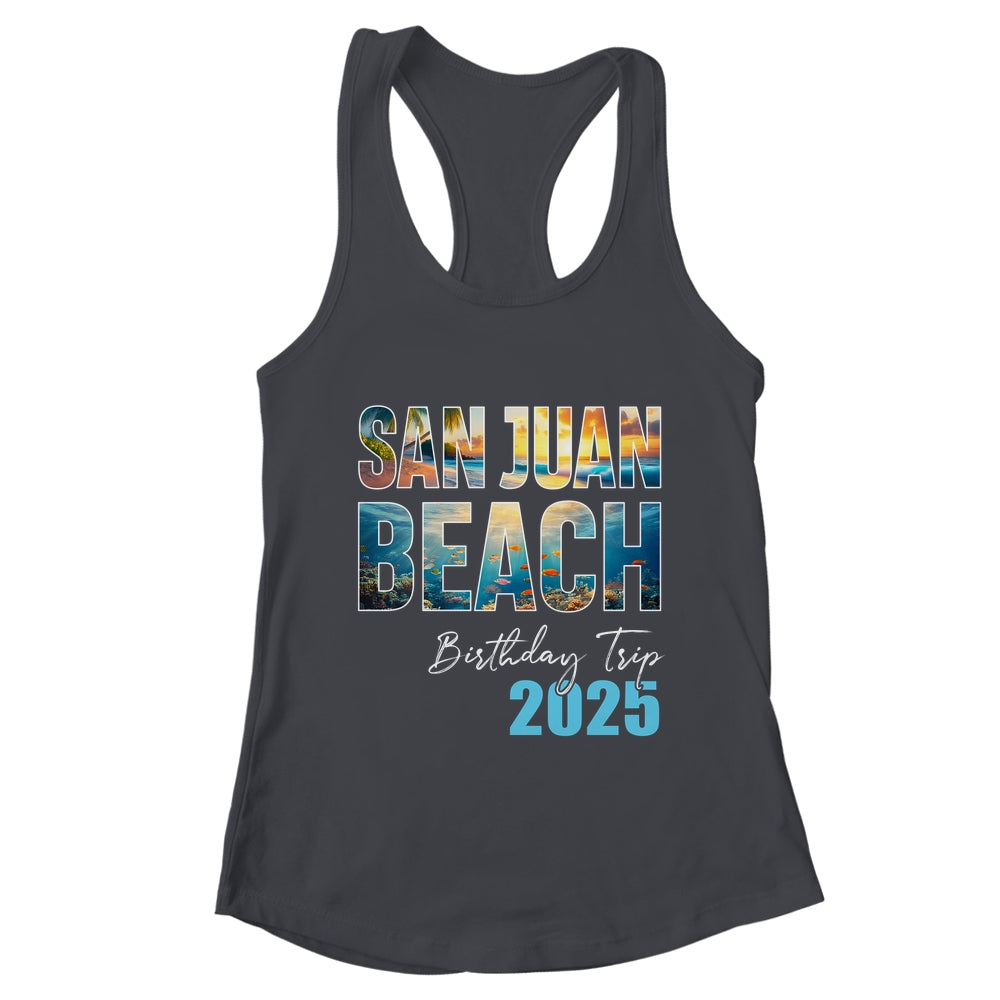 San Juan Beach Birthday Trip 2025 Vacation Party Crew Cruise Shirt & Tank Top | teecentury