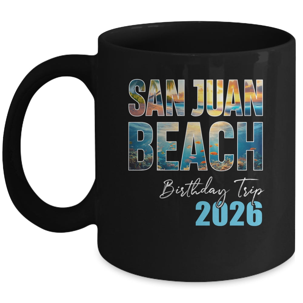 San Juan Beach Birthday Trip 2026 Vacation Party Crew Cruise Mug | teecentury