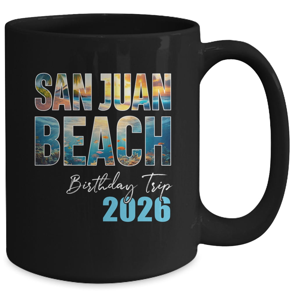 San Juan Beach Birthday Trip 2026 Vacation Party Crew Cruise Mug | teecentury