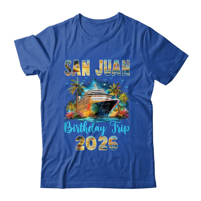San Juan Birthday Trip 2026 Birthday Cruise Party Vacation Shirt & Tank Top | teecentury