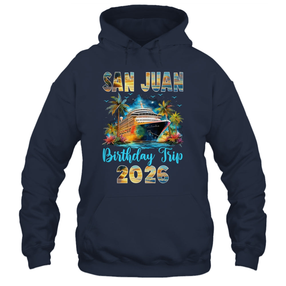 San Juan Birthday Trip 2026 Birthday Cruise Party Vacation Shirt & Tank Top | teecentury