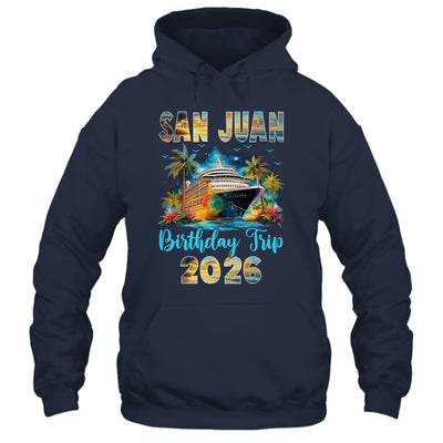 San Juan Birthday Trip 2026 Birthday Cruise Party Vacation Shirt & Tank Top | teecentury