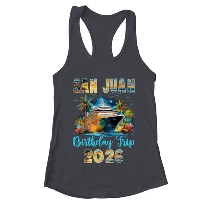 San Juan Birthday Trip 2026 Birthday Cruise Party Vacation Shirt & Tank Top | teecentury