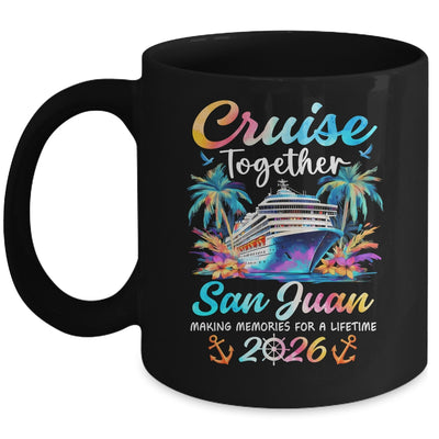 San Juan Cruise 2026 Family Vacation Cruisin’ Together Mug | teecentury
