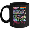Say Gay Protect Trans Kids Read Banned Books Teach History Mug | teecentury