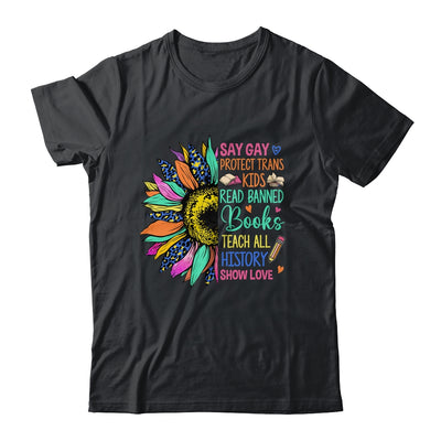 Say Gay Protect Trans Kids Read Banned Books Teach Sunflower Shirt & Tank Top | teecentury