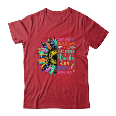 Say Gay Protect Trans Kids Read Banned Books Teach Sunflower Shirt & Tank Top | teecentury