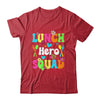 School Lunch Hero Squad Funny Cafeteria Workers Shirt & Hoodie | teecentury