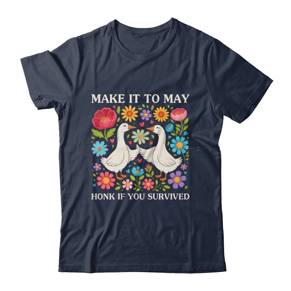 School Year End Tee Make It To May Funny Teacher Goose Women Shirt & Hoodie | teecentury