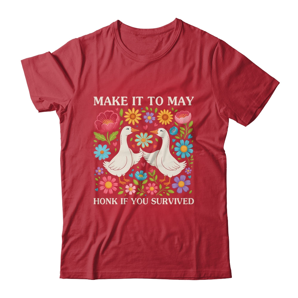 School Year End Tee Make It To May Funny Teacher Goose Women Shirt & Hoodie | teecentury