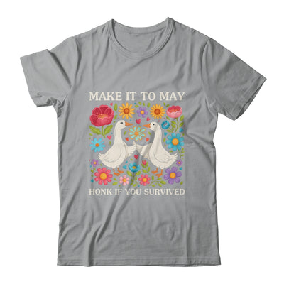 School Year End Tee Make It To May Funny Teacher Goose Women Shirt & Hoodie | teecentury