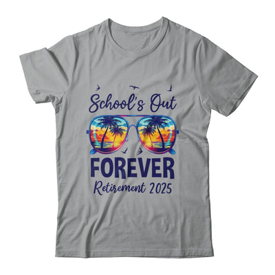 School's Out Forever Retired 2025 Teacher Retirement Shirt & Tank Top | teecentury
