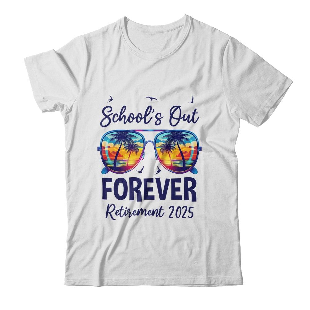School's Out Forever Retired 2025 Teacher Retirement Shirt & Tank Top | teecentury
