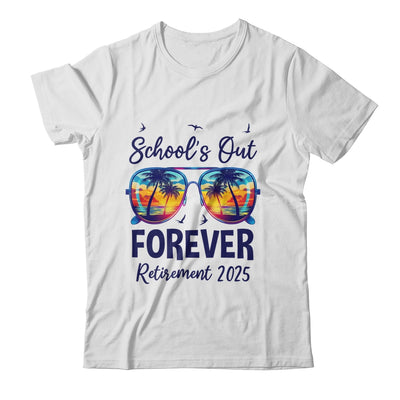 School's Out Forever Retired 2025 Teacher Retirement Shirt & Tank Top | teecentury