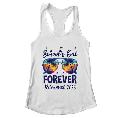 School's Out Forever Retired 2025 Teacher Retirement Shirt & Tank Top | teecentury