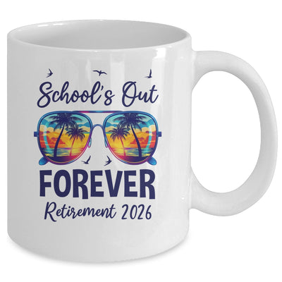 School's Out Forever Retired 2026 Teacher Retirement Mug | teecentury