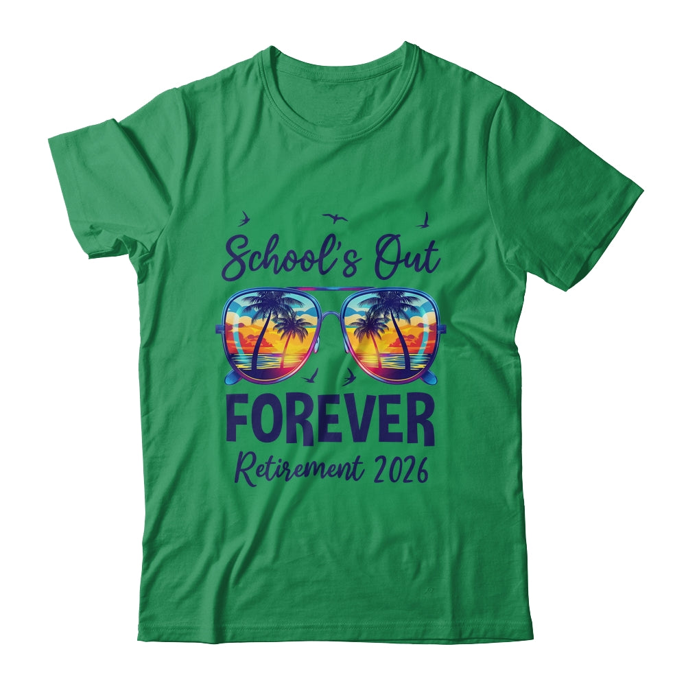 School's Out Forever Retired 2026 Teacher Retirement Shirt & Hoodie | teecentury