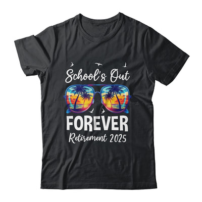 School's Out Forever Teacher Retirement 2025 Retired Teacher Shirt & Tank Top | teecentury