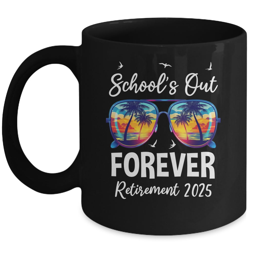 School's Out Forever Teacher Retirement 2025 Retired Teacher Mug | teecentury