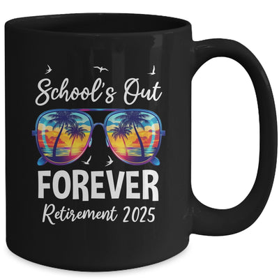 School's Out Forever Teacher Retirement 2025 Retired Teacher Mug | teecentury