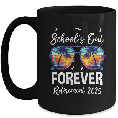 School's Out Forever Teacher Retirement 2025 Retired Teacher Mug | teecentury