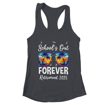School's Out Forever Teacher Retirement 2025 Retired Teacher Shirt & Tank Top | teecentury