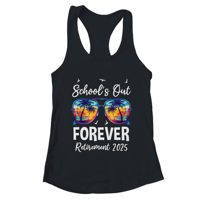 School's Out Forever Teacher Retirement 2025 Retired Teacher Shirt & Tank Top | teecentury