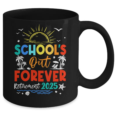Schools Out Forever Retired Teacher Retirement 2025 Mug | teecentury