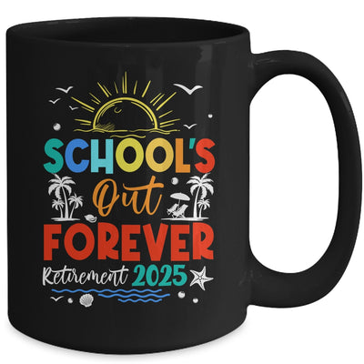 Schools Out Forever Retired Teacher Retirement 2025 Mug | teecentury